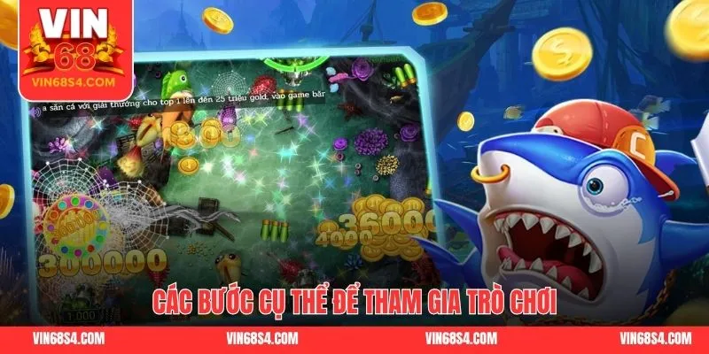Các bước cụ thể để tham gia trò chơi