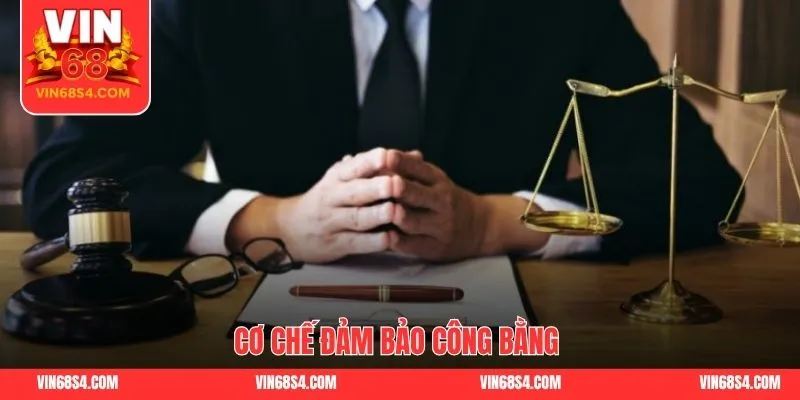 Cơ chế đảm bảo công bằng