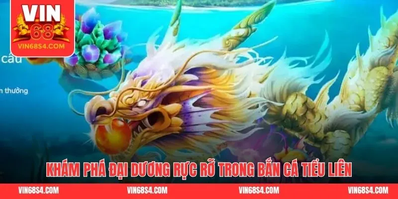 Khám phá đại dương rực rỡ trong Bắn cá tiểu liên