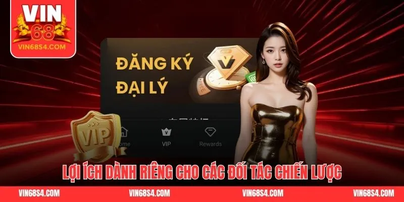Lợi ích dành riêng cho các đối tác chiến lược