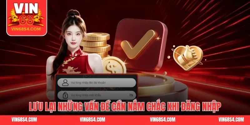 Lưu lại những vấn đề cần nắm chắc khi đăng nhập tài khoản